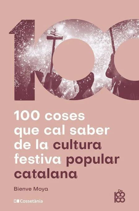 100 Coses que Cal Saber de la Cultura Festiva Popular Catalana