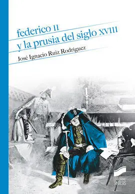 Federico Ii y la Prusia del Siglo Xviii