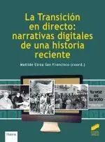 La Transición en Directo: Narrativas Digitales de una Historia Reciente