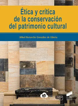 Etica y Critica de la Conservacion del Patrimonio Cultural