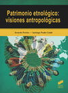 PATRIMONIO ETNOLOGICO - VISIONES ANTROPOLOGICAS