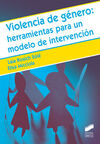 VIOLENCIA DE GENERO: HERRAMIENTAS PARA UN MODELO DE INTERVENCION