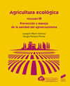 AGRICULTURA ECOLOGICA, VOLUMEN 3: PREVENCION Y MAN