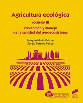 Agricultura Ecologica, Volumen 3: Prevencion y Man