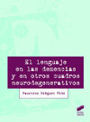 EL LENGUAJE EN LAS DEMENCIAS Y EN OTROS CUADROS NEURODEGENERATIVOS