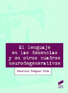 El Lenguaje en las Demencias y en Otros Cuadros Neurodegenerativos
