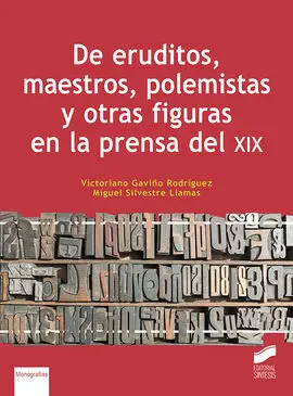 De Eruditos Maestros Polemistas y Otras Figuras en la Prensa del Xix
