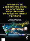 INNOVACION TIC Y COMPETENCIA DIGITAL EN LA FORMACION DEL PROFESORADO DE EDUCACION INFANTIL Y PRIMARIA