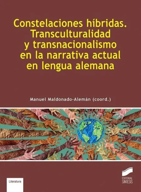 Constelaciones Híbridas. Transculturalidad y Transnacionalismo en la Narrativa a