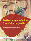 BOTÁNICA AGRONÓMICA, FORESTAL Y DE JARDÍN