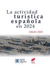 LA ACTIVIDAD TURÍSTICA ESPAÑOLA EN 2024 (EDICIÓN 2025)