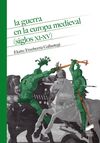 LA GUERRA EN LA EUROPA MEDIEVAL (SIGLOS XI-XV)
