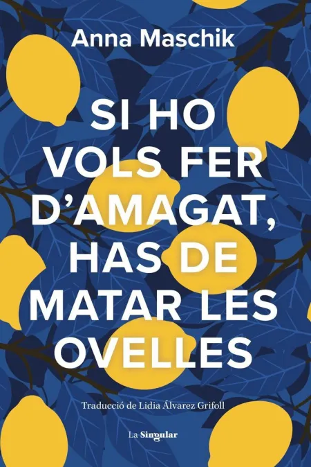 Si Ho Vols Fer D'amagat, Has de Matar les Ovelles