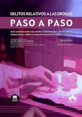 Delitos Relativos a las Drogas. Paso a Paso.