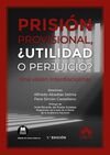 PRISIÓN PROVISIONAL, ¿UTILIDAD O PERJUICIO?