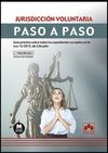 JURISDICCIÓN VOLUNTARIA. PASO A PASO. GUÍA PRÁCTIC