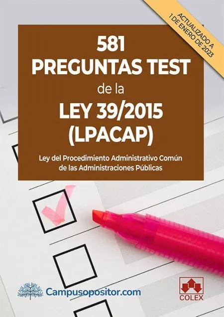 581 Preguntas Test de la Ley 39/2015 (Lpacap).