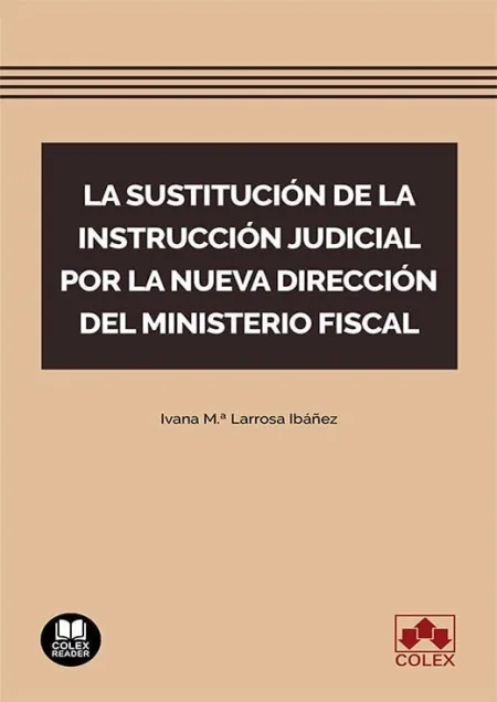 Sustitución de la Instrucción Judicial por la Nueva Dirección del Ministerio Fis