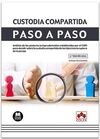 CUSTODIA COMPARTIDA. PASO A PASO. ANÁLISIS DE LAS POSTURAS JURISPRUDENCIALES