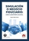 SIMULACIÓN O NEGOCIO FIDUCIARIO: UNA CUESTIÓN CAUSAL