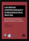 LAS CIENCIAS CONSTITUCIONALES Y SU RELEVANCIA EN EL SIGLO XXI: ESTUDIOS EN HOMEN