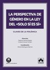 LA PERSPECTIVA DE GÉNERO EN LA LEY DEL «SOLO SÍ ES SÍ»