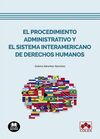 EL PROCEDIMIENTO ADMINISTRATIVO Y EL SISTEMA INTERAMERICANO DE DERECHOS HUMANOS