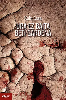 Ura Ez Baita Beti Gardena