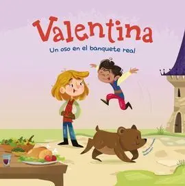 Valentina. Un Oso en el Banquete Real
