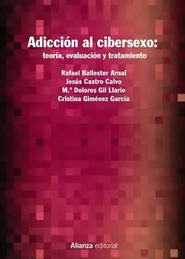 Adicción Al Cibersexo: Teoría, Evaluación y Tratamiento