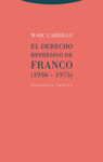 EL DERECHO REPRESIVO DE FRANCO (1936-1975)