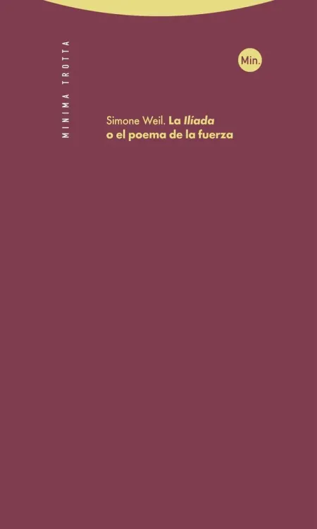 La Iliada, o el Poema de la Fuerza