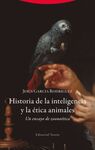HISTORIA DE LA INTELIGENCIA Y LA ETICA ANIMALES