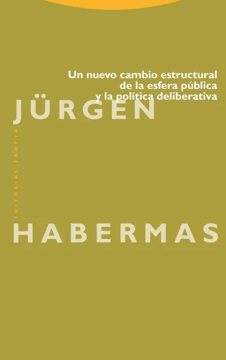 Un Nuevo Cambio Estructural de la Esfera Pública y la Política Deliberativa