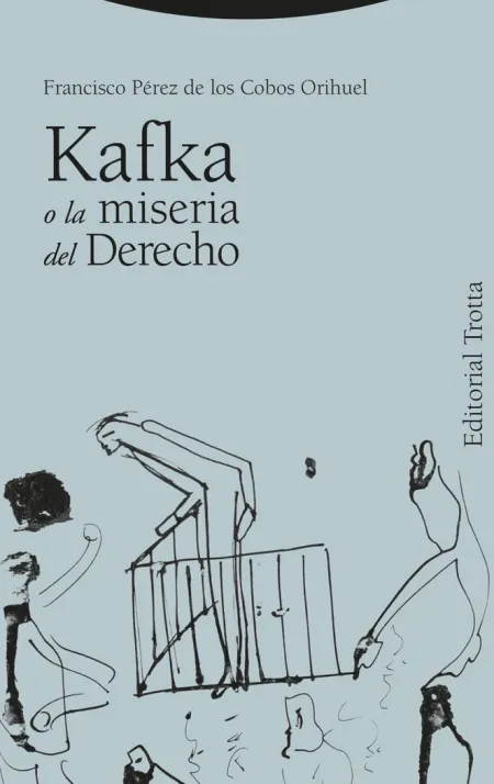 Kafka o la Miseria del Derecho