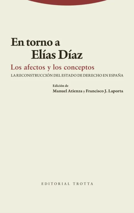 En Torno a Elías Díaz. Los Afectos y los Conceptos