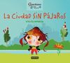 LA CIUDAD SIN PAJAROS (GUARDIANES DE LA TIERRA)