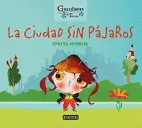 La Ciudad sin Pajaros (Guardianes de la Tierra)
