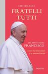 FRATELLI TUTTI, CARTA ENCICLICA SOBRE LA FRATERNIDAD Y LA AMISTAD SOCIAL