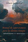 MANUAL DE SUPERVIVENCIA PARA LOS ÚLTIMOS TIEMPOS