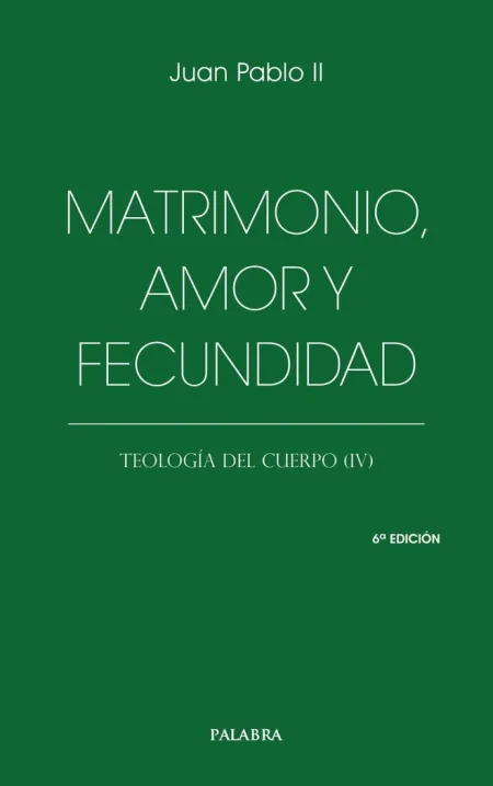 Matrimonio, Amor y Fecundidad