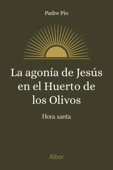 La Agonía de Jesús en el Huerto de los Olivos
