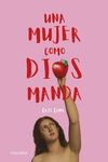 UNA MUJER COMO DIOS MANDA