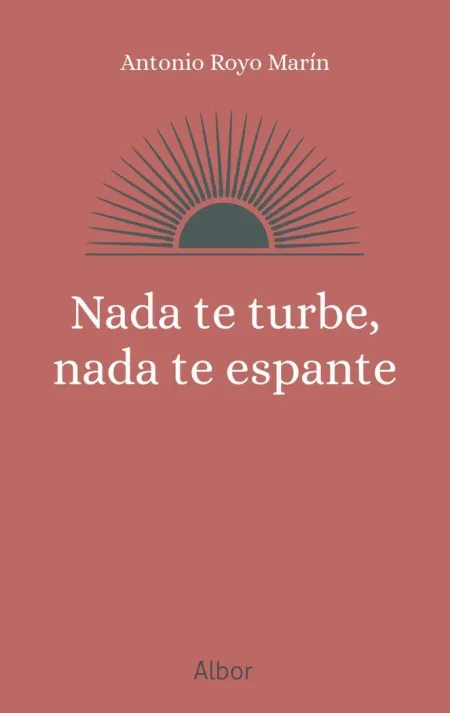 Nada te Turbe, Nada te Espante