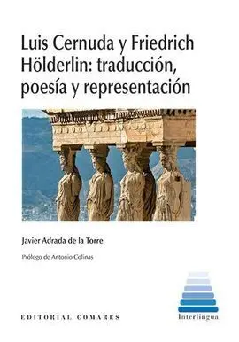 Luis Cernuda y Friedrich Hölderlin: Traduccion, Poesia y Representacion