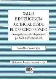 Salud e Inteligencia Artificial Desde el Derecho Privado con Especial Atención a la Pandemia por Sars-Cov-2 ( Covid -19 )