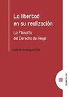 LIBERTAD EN SU REALIZACIÓN. LA FILOSOFIA DEL DERECHO DE HEGEL