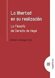 Libertad en Su Realización. La Filosofia del Derecho de Hegel