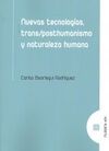 NUEVAS TECNOLOGÍAS, TRANS/POSTHUMANISMO Y NATURALEZA HUMANA