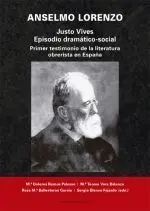 Anselmo Lorenzo. Justo Vives. Episodio Dramático -